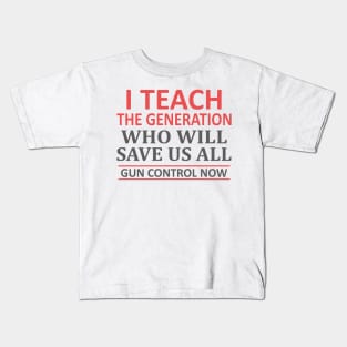 Teacher Gun Control Now Anti Gun T Shirt Kids T-Shirt